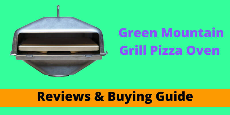 Green Mountain Grill Pizza Oven Review