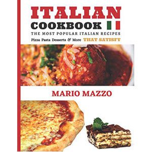 Italian Cookbook Famous Italian Recipes