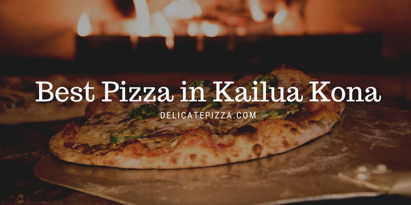 Best Pizza in Kailua Kona