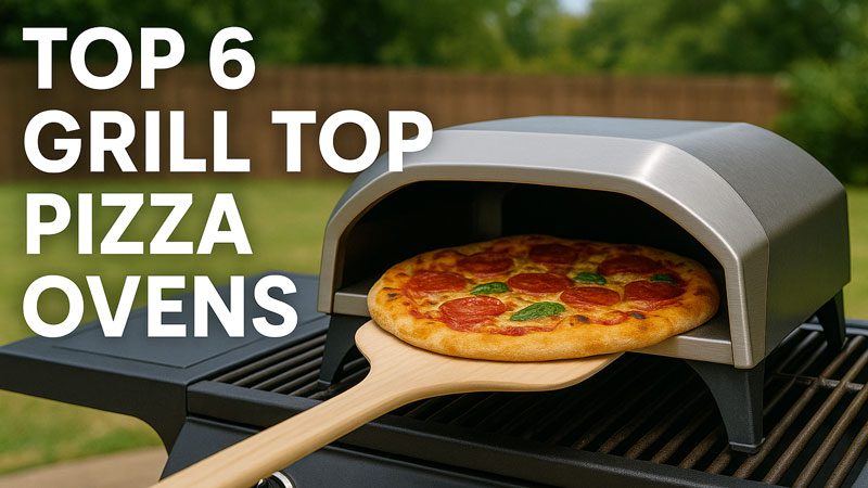 Best Grill Top Pizza Ovens