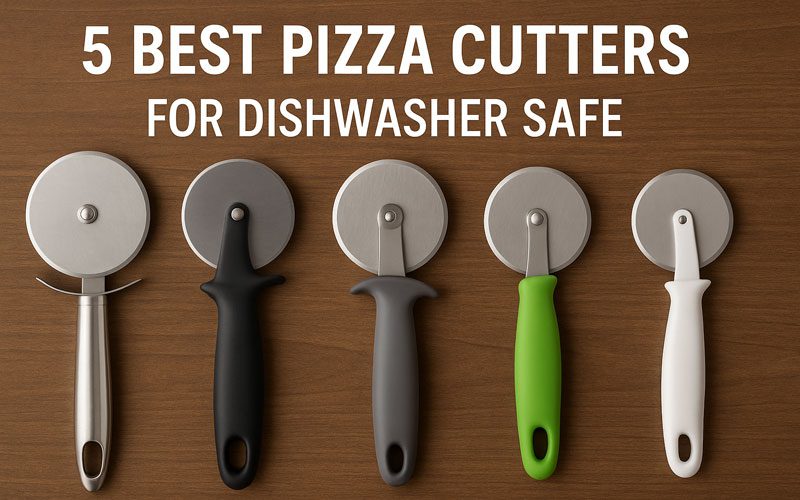 Best Pizza Cutter for Dishwasher Safe