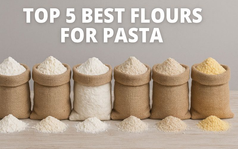 Best Flour for Pasta