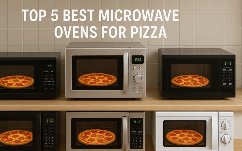 Best Microwave Oven for Pizza