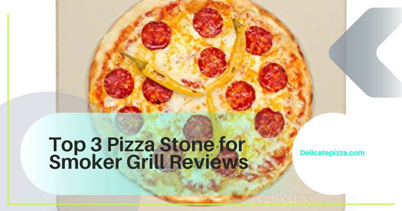 Pizza Stone for Smoker Grill​