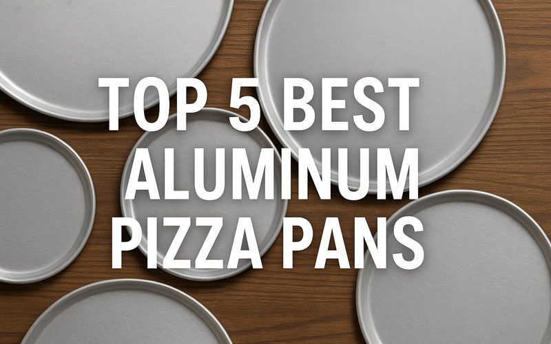 Best Aluminum Pizza Pan