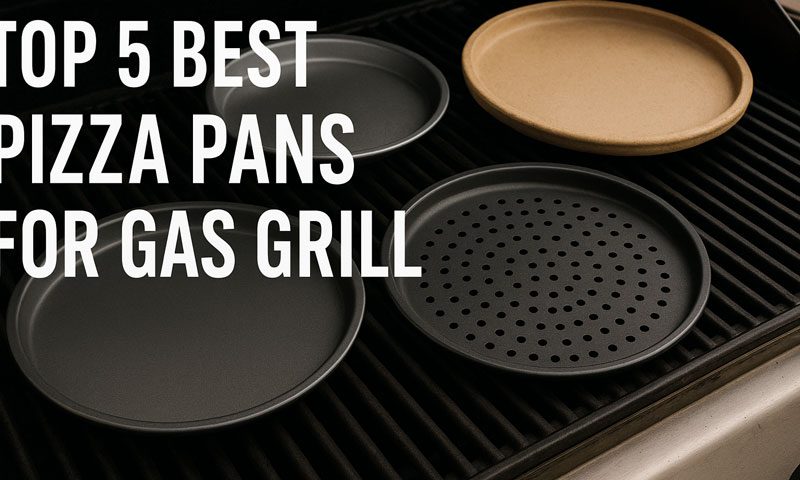 Best Pizza Pan for Gas Grill