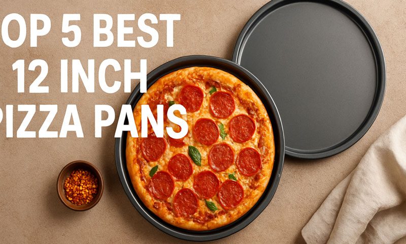 Best 12 Inch Pizza Pan