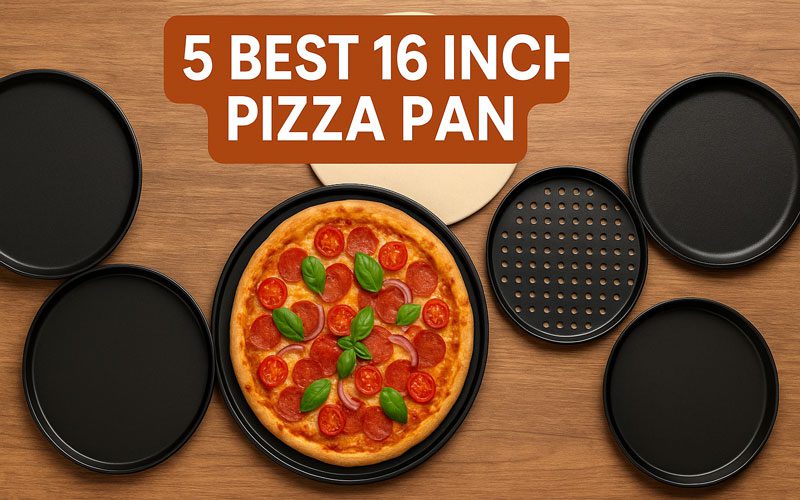 Best 16 Inch Pizza Pan