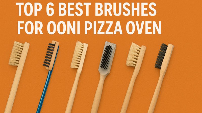 Best Brush for Ooni Pizza Oven