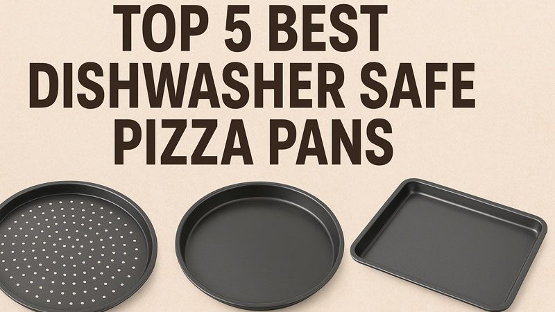 Best Dishwasher Safe Pizza Pans Reviews