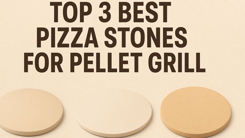 Best Pizza Stone for Pellet Grill