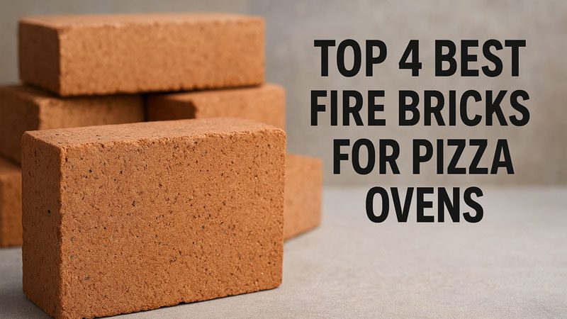 Best Fire Brick for Pizza Oven