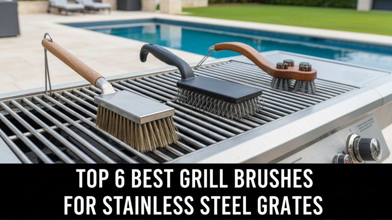 Best Grill Brush for Stainless Steel Grates