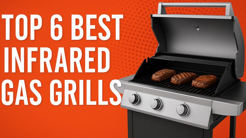 Best Infrared Gas Grills