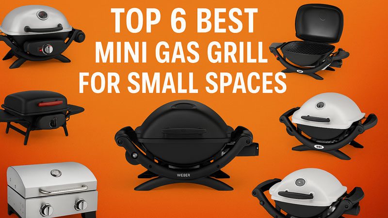 Best Mini Gas Grill for Small Spaces
