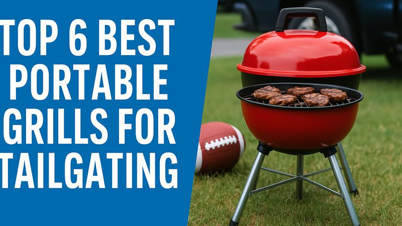 Best Portable Grills for Tailgating