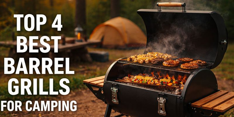 Best Barrel Grill for Camping